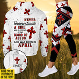 PERSONALIZED NEVER UNDERESTIMATE A GIRL WHO IS COVERED BY THE BLOOD OF JESUS AND WAS BORN IN APRIL HOODIE/ LEGGING PRINTED 22FEB-HQ09