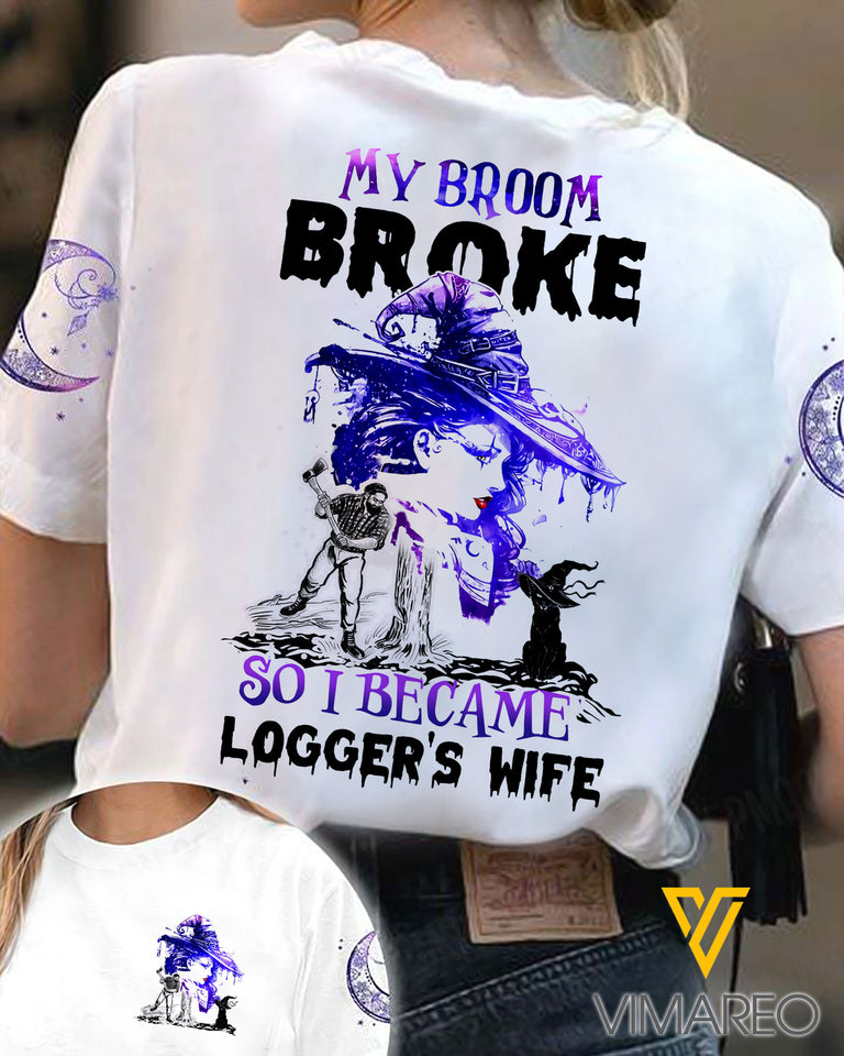 My Broom Broke So I Became Logger's Wife TSHIRT PRINTED SEP-HQ11