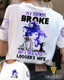 My Broom Broke So I Became Logger's Wife TSHIRT PRINTED SEP-HQ11