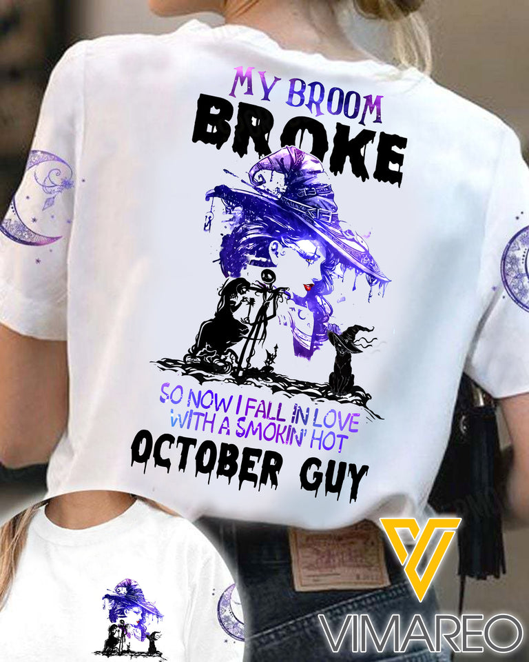 My Broom Broke So Now I Fall In Love With A Smokin' Hot October Guy TSHIRT PRINTED SEP-LN11