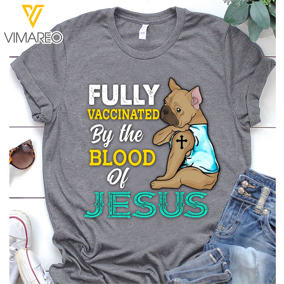 Bulldog Fully Vaccinated By The Blood Of Jesus Tshirt Printed 22JAN-HQ05