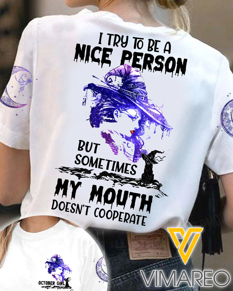 October Girl Try To Be A Nice Person But Sometimes Mouth Doesn't Cooperate TSHIRT PRINTED SEP-LN10