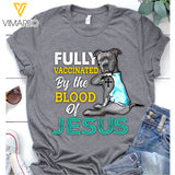 Pitbull Dog Fully Vaccinated By The Blood Of Jesus Tshirt Printed 22JAN-HQ05