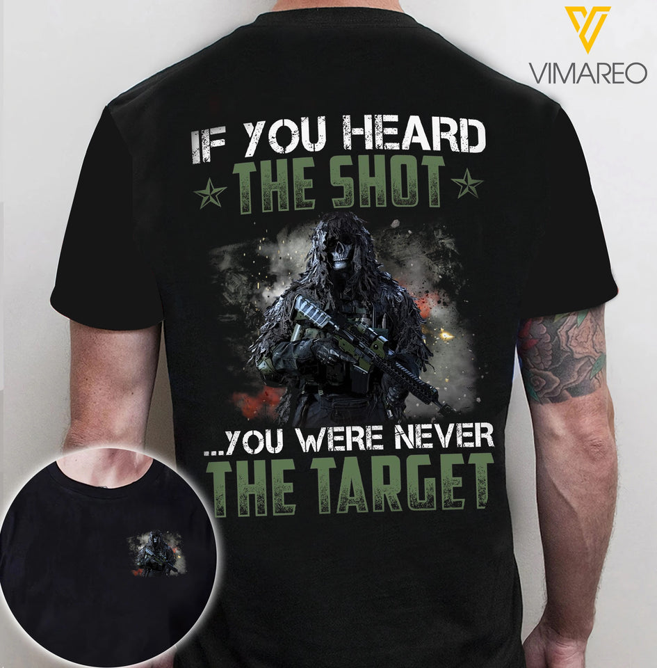 IF YOU CAN HEAR THE SHOT, YOU WERE NOT THE TARGET - T-SHIRT