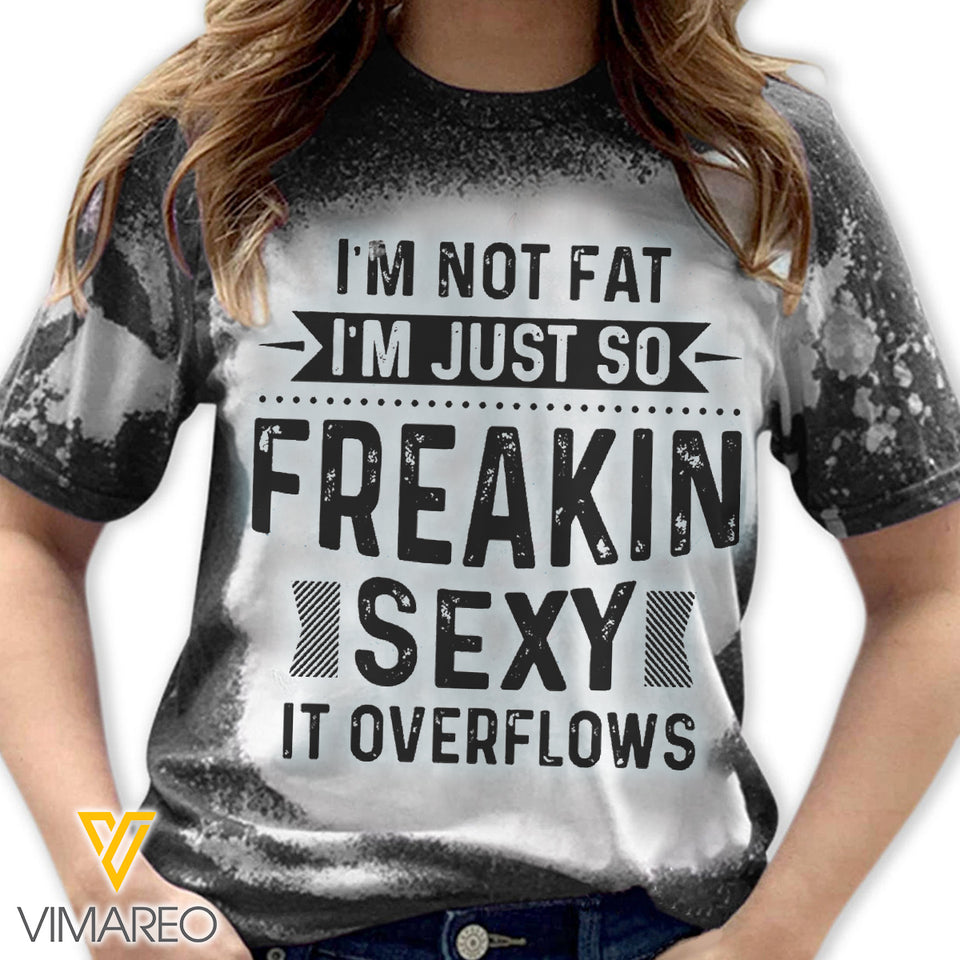 I'm Not Fat. I'm Just So Freakin Sexy Bleached TShirt