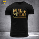 WINE GETS BETTER WITH AGE, I GET BETTER WITH WINE PRINTED 3D TSHIRT