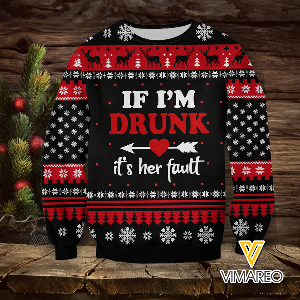 If I'm Drunk It's Her Fault Sweatshirt Printed NOV-MA01