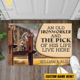 PERSONALIZED AN OLD IRONWORKDER AND THE PICK OF HIS LIFE LIVE HERE DOORMAT QTDT2911