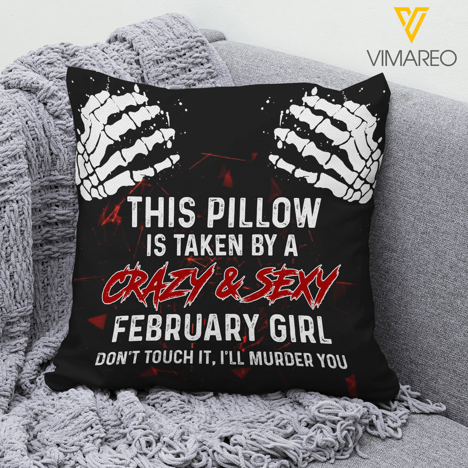 TAKEN BY A CRAZY AND SEXY FEBRUARY GIRL PILLOW PRINTED TNDT2112